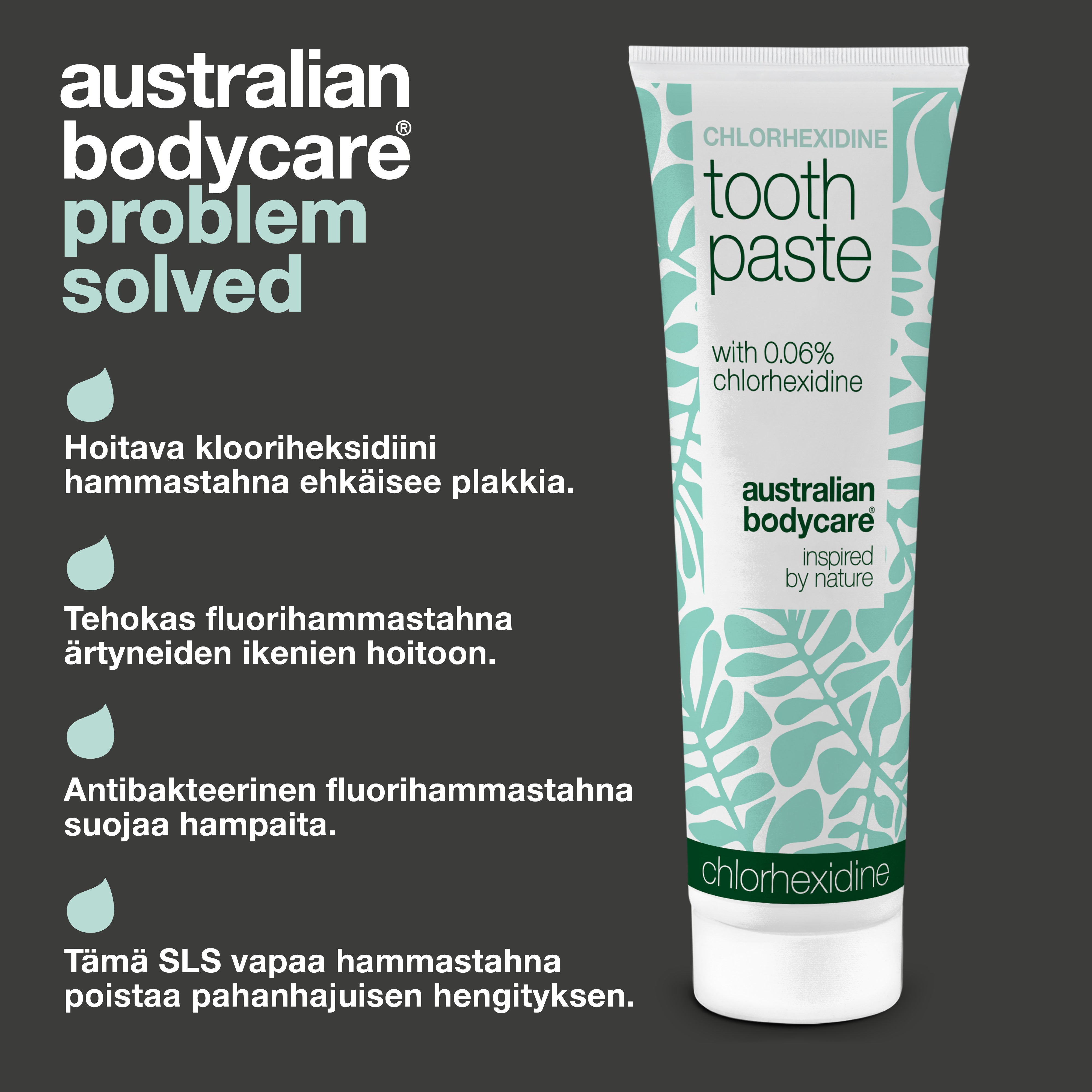Australian Bodycaren klooriheksidiinihammastahna ja neljä mainittua hyötyä: ehkäisee plakkia suussa, hoitaa ärtyneitä ikeniä päivittäin, suojaa reikiintymiseltä fluorilla ja ehkäisee bakteereja ja pahanhajuista hengitystä ilman SLS:ää.